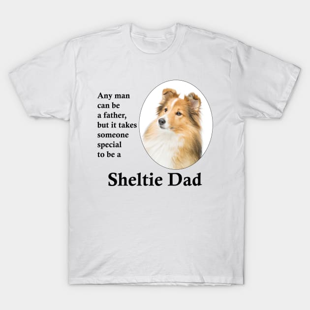 Sheltie Dad T-Shirt by You Had Me At Woof